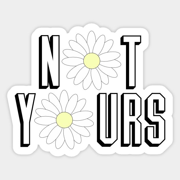 Not Yours Sticker by Vintage Dream
